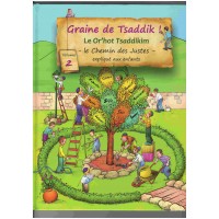 GRAINE DE TSADDIK le OR'HOT TSADDIKIM Expliqué aux enfants - volume 2